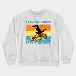 Easily Distracted By Cats And Pizza Funny Cats And Pizza Lover Crewneck Sweatshirt